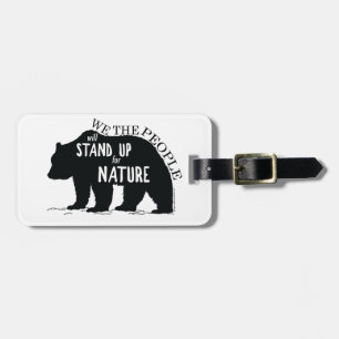 We the people stand up for nature - bear luggage tag