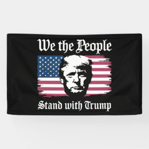 We The People Stand With Donald Trump Support 2024 Banner
