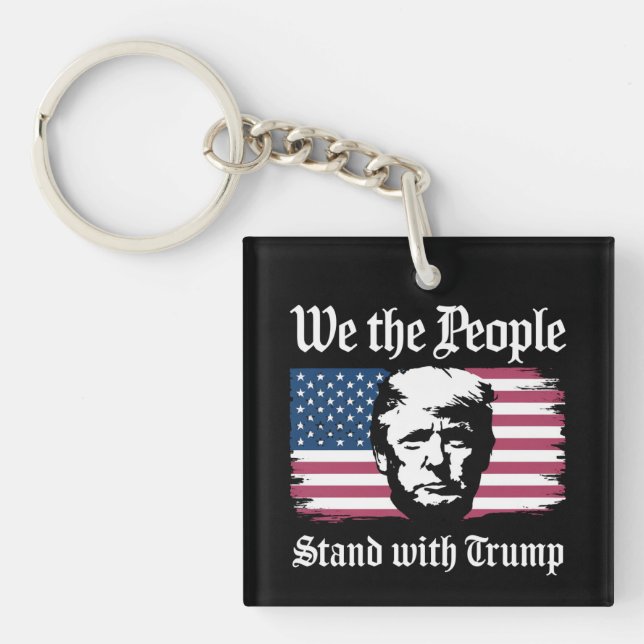 We The People Stand With Donald Trump Support 2024 Key Ring (Front)