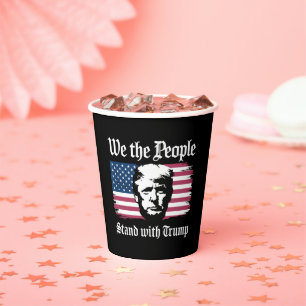 We The People Stand With Donald Trump Support 2024 Paper Cups