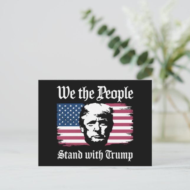 We The People Stand With Donald Trump Support 2024 Postcard (Standing Front)