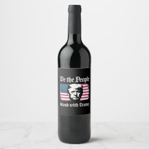 We The People Stand With Donald Trump Support 2024 Wine Label