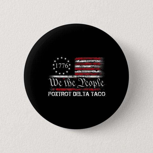 We The People Taco Foxtrot Delta Taco 1  6 Cm Round Badge (Front)