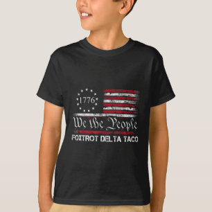 We The People Taco Foxtrot Delta Taco 1 T-Shirt
