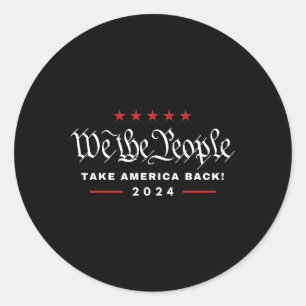 We The People Take America Ck 4th Of July Trump Me Classic Round Sticker