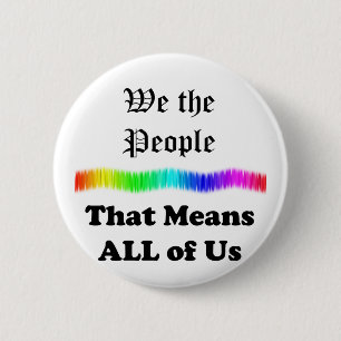We the People....that Means All of Us 6 Cm Round Badge