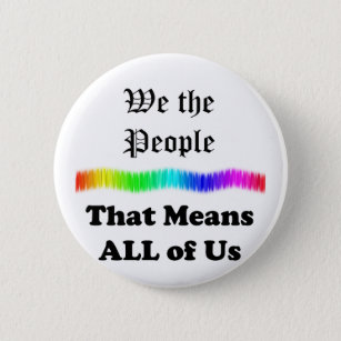 We the People....that Means All of Us 6 Cm Round Badge