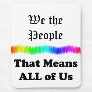 We the People....that Means All of Us Mouse Mat