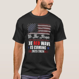 We The People The Red Wave Is Coming 20222024 T-Shirt