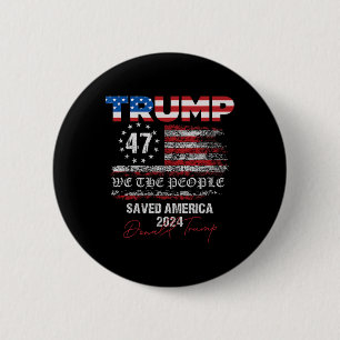 We The People Trump Saved America 47 President Ina 6 Cm Round Badge