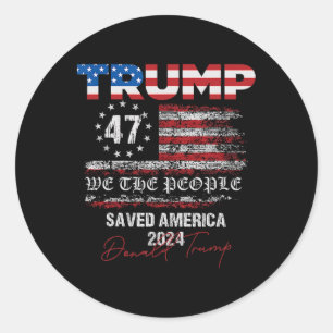 We The People Trump Saved America 47 President Ina Classic Round Sticker