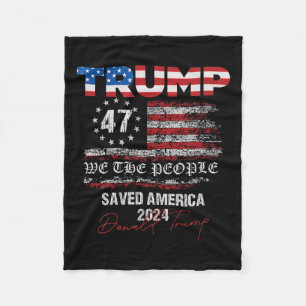 We The People Trump Saved America 47 President Ina Fleece Blanket