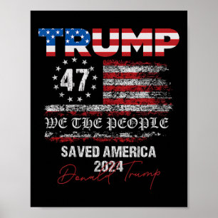 We The People Trump Saved America 47 President Ina Poster