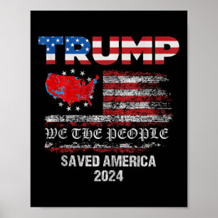 We The People Trump Saved America 47 President Ina Poster