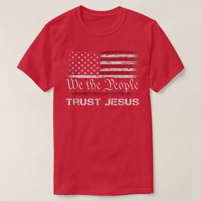 We The People Trust In JesusChristian Patriotic US T-Shirt (Design Front)