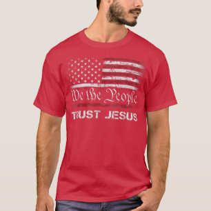 We The People Trust In JesusChristian Patriotic US T-Shirt