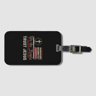 We The People Trust Jesus - USA Flag Christian Pat Luggage Tag