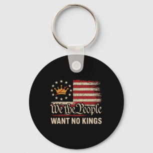 We The People Want No Kings In America Key Ring