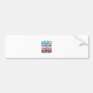 We the People Will Never Forget the Cowards  Bumper Sticker