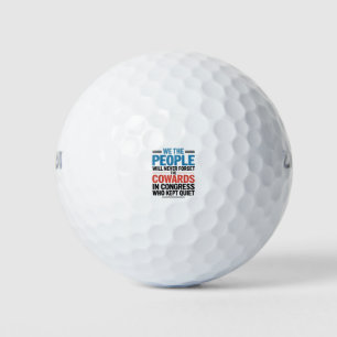 We the People Will Never Forget the Cowards Golf Balls