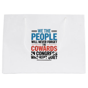 We the People Will Never Forget the Cowards Large Gift Bag