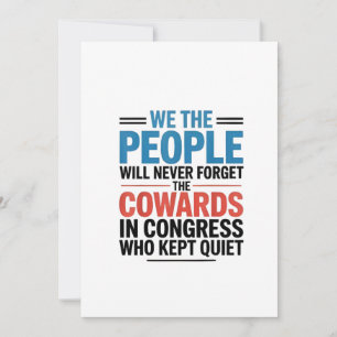 We the People Will Never Forget the Cowards  Save The Date