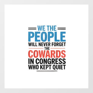 We the People Will Never Forget the Cowards  Window Cling
