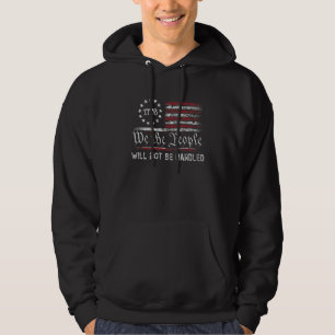 We The People Will Not Be HANDLED American Flag Vi Hoodie