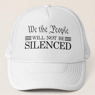 We The People Will Not Be Silenced Trucker Hat