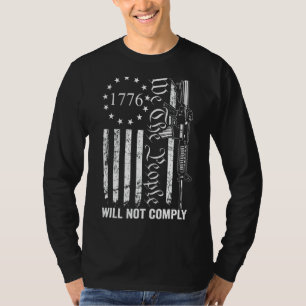 We The People Will Not Comply Ar15 Funny Pro Gun T-Shirt