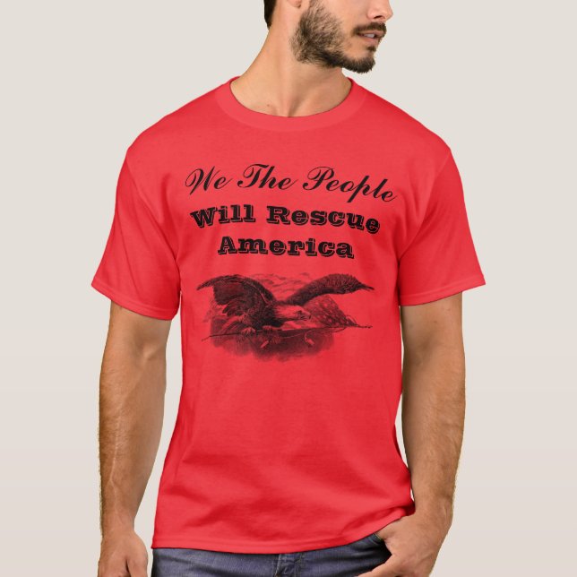 We the people will rescue America T-Shirt (Front)