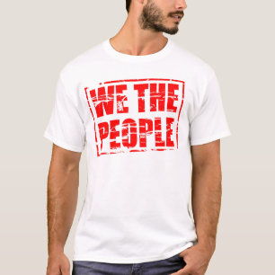 “We the people” with a red rubber stamp effect. T-Shirt