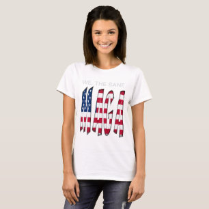 We, The Sane Make America Great Again Funny Shirt
