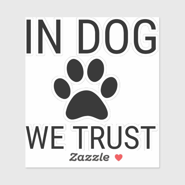 WE TRUST IN DOGS (Sheet)