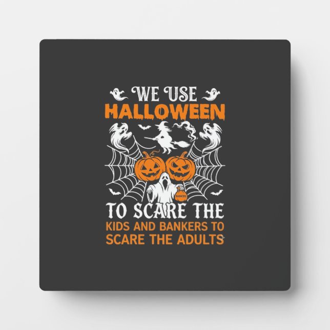 We Use Halloween Scare Ghost Pumpkins Witch Spider Plaque (Front)