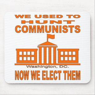 We Used To Hunt Communists Now We Elect Them Mouse Mat