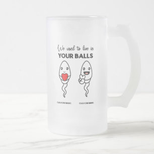 We Used To Live In Your Balls, Custom Name Dad Frosted Glass Beer Mug