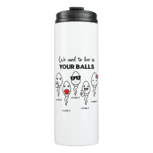 We Used To Live In Your Balls, Custom Name Dad Thermal Tumbler