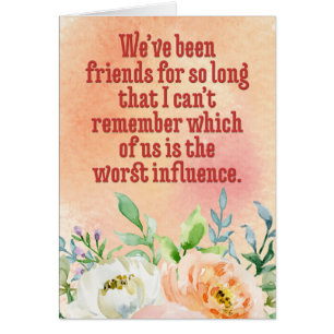 We’ve Been Friends for So Long Funny Birthday Card