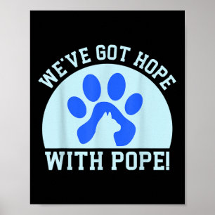We’ve Got Hope With Pope! Vintage  Poster