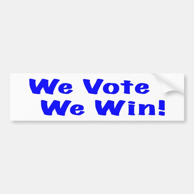 We Vote We Win Bumper Sticker (Front)