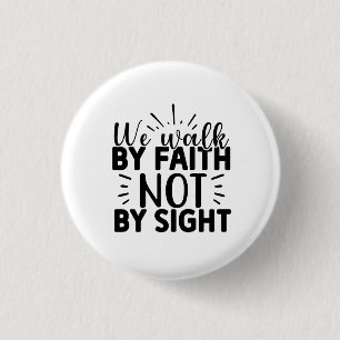 We Walk By Faith and Not By Sight Christian 3 Cm Round Badge