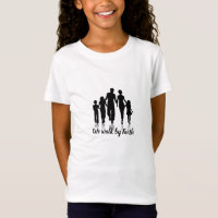 we walk by faith Family T-Shirt