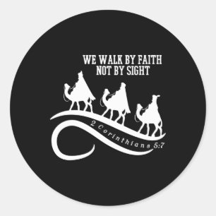 We Walk By Faith Not By Sight Christian Christmas  Classic Round Sticker
