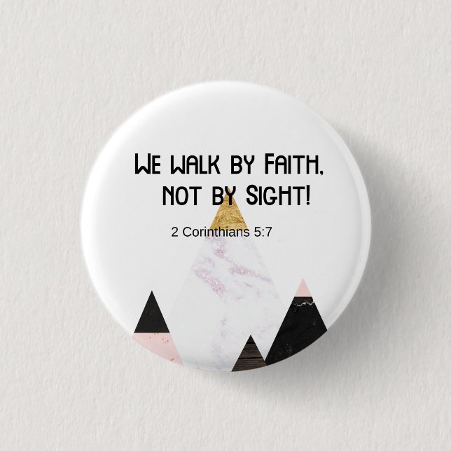 We Walk By Faith, Not By Sight Inspirational 3 Cm Round Badge (Front)