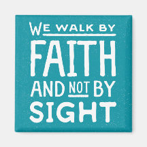We Walk by Faith not by Sight Magnet
