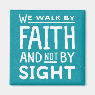 We Walk by Faith not by Sight Magnet
