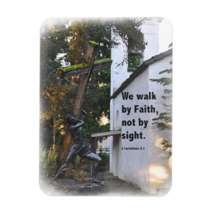 We Walk By Faith Not By Sight Magnet