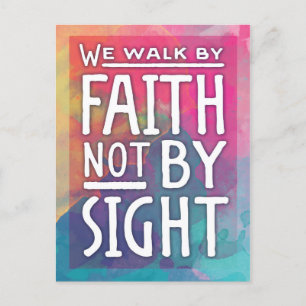 We Walk by Faith not by Sight Postcard