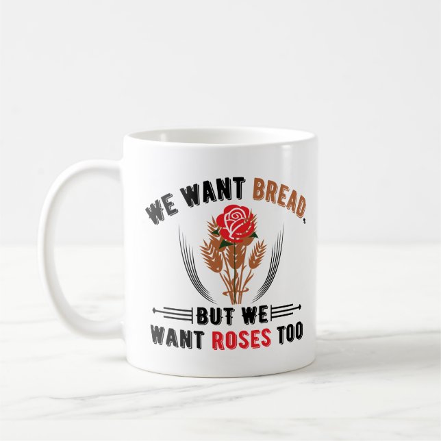 We want Bread, but we want Roses Too Coffee Cup (Left)